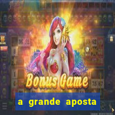 a grande aposta download torrent